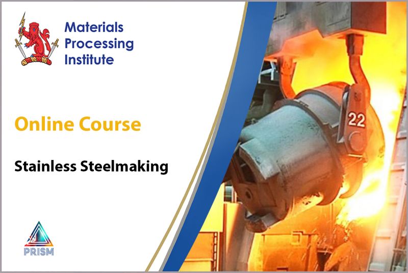 New Online Course - Stainless Steelmaking